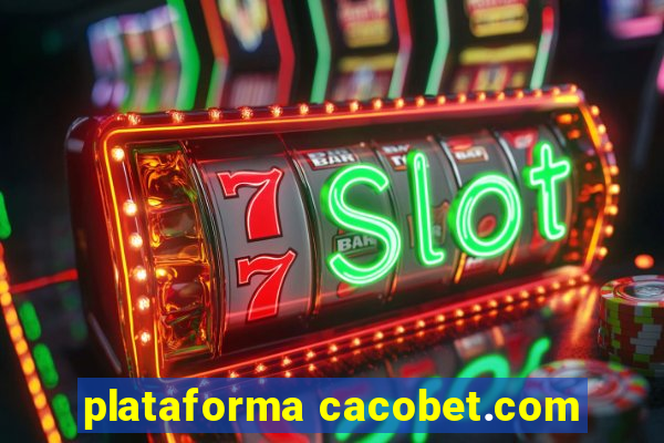 plataforma cacobet.com